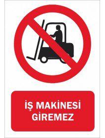 İş Makinası Giremez